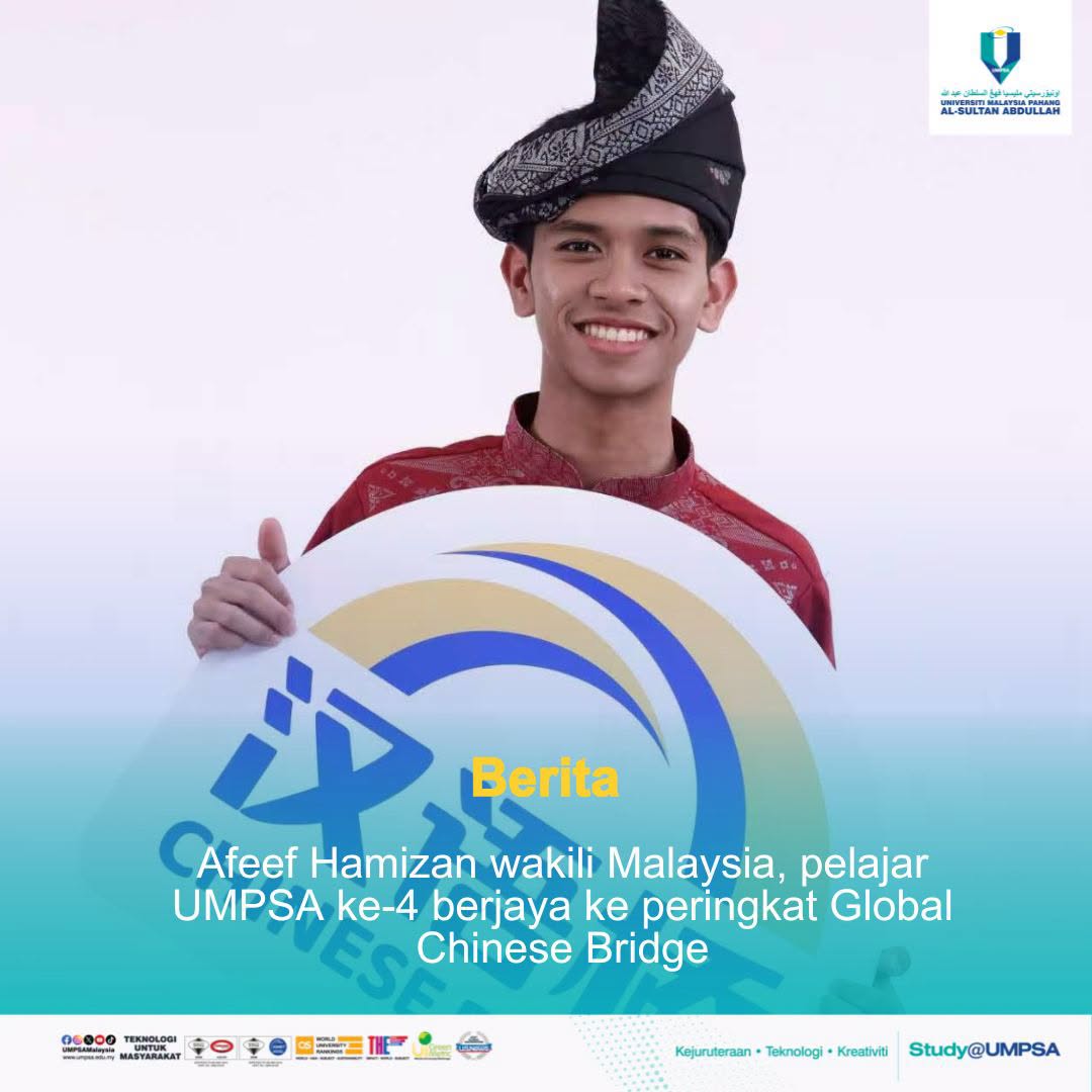 [UMPSA NEWS] Afeef Hamizan wakili Malaysia, pelajar UMPSA ke-4 berjaya ke peringkat Global Chinese Bridge